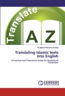Translating Islamic texts into English: A Practical and Theoretical Guide for Students of Translation 6202554258 Book Cover