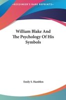 William Blake And The Psychology Of His Symbols 1425312039 Book Cover