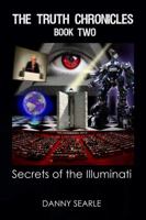 The Truth Chronicles Book II: Secrets Of The Illuminati 0992598125 Book Cover