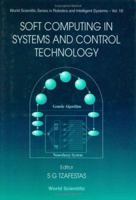 Soft Computing in Systems and Control Technology 9810233817 Book Cover