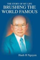 Brushing the World Famous: The Story of my life 0595355986 Book Cover