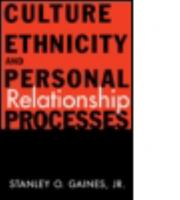 Culture, Ethnicity, and Personal Relationship Processes 0415916534 Book Cover