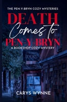 DEATH COMES TO PEN-Y-BRYN: A Bookshop Cozy Mystery B0HGHRN2Q5 Book Cover