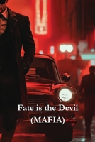 Fate is the Devil (MAFIA) B0DS93KVR3 Book Cover
