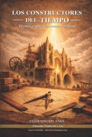 Los Constructores Del Tiempo: Gremios y saber constructivo medieval (Spanish Edition) B0GV3P8M4F Book Cover