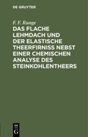 Das Flache Lehmdach Und Der Elastische Theerfirniss Nebst Einer Chemischen Analyse Des Steinkohlentheers 3112429710 Book Cover