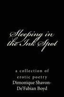 Sleeping in the Ink Spot 1478391685 Book Cover
