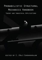 Probabilistic Structural Mechanics Handbook: Theory and industrial applications 0412054817 Book Cover