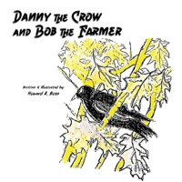 Danny the Crow and Bob the Farmer B0DS7DHJ2W Book Cover