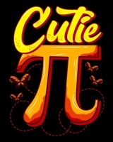 Cutie Pi: Cute & Funny Cutie Pi Math Pie Butterfly Adorable Math Pun 2020-2021 Weekly Planner & Gratitude Journal (110 Pages, 8" x 10") Blank Sections ... Moments of Thankfulness & To Do Lists 1672546028 Book Cover