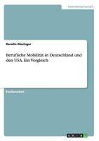 Berufliche Mobilitat in Deutschland Und Den USA. Ein Vergleich 3668157669 Book Cover