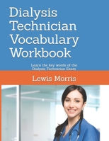 Dialysis Technician Vocabulary Workbook: Learn the key words of the Dialysis Technician Exam 1694127788 Book Cover