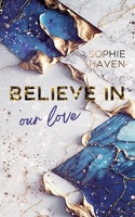 Believe in our love (German Edition) 3758302897 Book Cover