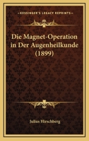 Die Magnet-Operation in Der Augenheilkunde 374337207X Book Cover