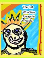 The Cat who was Always in Trouble. 0464102464 Book Cover