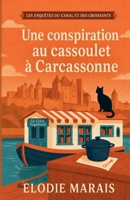 Une conspiration au cassoulet à Carcassonne (Les Enquêtes du Canal et des Croissants) (French Edition) 9190232399 Book Cover