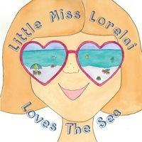 Little Miss Lorelai Loves The Sea 0578750821 Book Cover