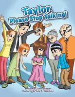 Taylor, Please Stop Talking! 1625168179 Book Cover