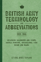 British Army Terminology and Abbreviations 1939-1945 1398127744 Book Cover