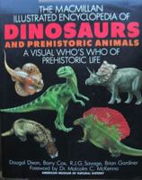 The Macmillan Illustrated Encyclopedia of Dinosaurs and Prehistoric Animals: A Visual Who's Who of Prehistoric Life 0025801910 Book Cover