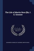 The Life of Martin Boos [by J. E. Gossner 1376498138 Book Cover