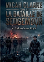 Micah Clarke: Tome III - La Bataille de Sedgemoor (French Edition) 2322858595 Book Cover