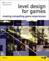 Level Design for Games: Creating Compelling Game Experiences (New Riders Games) 0321375971 Book Cover