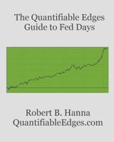 The Quantifiable Edges Guide To Fed Days 1453613587 Book Cover