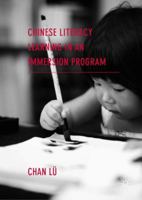 Chinese Literacy Learning in an Immersion Program 3030049868 Book Cover