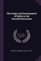 The Origin and Development of Bulbs in the Genuserythronium 1342107799 Book Cover