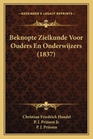 Beknopte Zielkunde Voor Ouders En Onderwijzers 1168044189 Book Cover