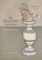 The Pilgrim's Bowl: (Giorgio Morandi) 0857422286 Book Cover