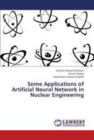 Some Applications of Artificial Neural Network in Nuclear Engineering 3659384186 Book Cover