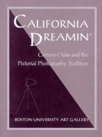 California Dreamin: Camera Clubs and the Pictorial Photography Tradition 188145021X Book Cover