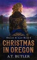 Christmas in Oregon: Historical Women's Fiction Saga (Oregon at Last) 1949153339 Book Cover