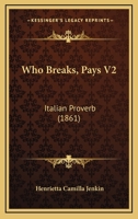 Who Breaks, Pays V2: Italian Proverb 1165795906 Book Cover