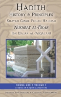 Hadith History and Principles: Nukhbat al-Fikar (Sunna Notes Volume 1: Studies in Hadith & Doctrine) 193805878X Book Cover