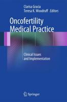 Oncofertility Medical Practice: Clinical Issues and Implementation 1493901729 Book Cover
