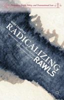 Radicalizing Rawls: Global Justice and the Foundations of International Law 1349480266 Book Cover