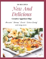 50 Recipes New And Delicious Creative Appetizer Dips Avocado Shrimp Creole Cotton Candy And Many More: Perfect For Parties, Holidays, Tailgating, Anytime B08Q9SB79V Book Cover