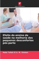 Efeito do ensino da saúde na melhoria dos pequenos desconfortos pós-parto (Portuguese Edition) 6207765893 Book Cover