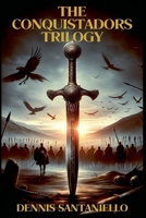 The Conquistadors Trilogy B0BZQWD2YQ Book Cover