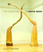 David Nash, the Sculpture of (British Sculptors & Sculpture) 0853316929 Book Cover