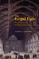 The Legal Epic: "Paradise Lost" and the Early Modern Law 022643513X Book Cover