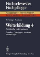 Weiterbildung 4: Praktische Unterweisung Sonde Drainage Katheter Endoskopie 3540087370 Book Cover