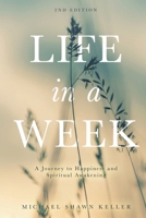 Life in a Week: A Journey to Happiness and Spiritual Awakening B0CR7G9KZG Book Cover