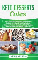 Keto Desserts Cakes: Fast and Easy Delicius Recipes for Cakes, Good and Healthy Eating, Dessert for Any Occasion, Weight Loss, Dietcalories, Low Sugar, Low Carb 1097633020 Book Cover