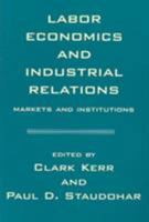 Labor Economics and Industrial Relations: Markets and Institutions 0674011406 Book Cover