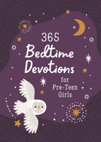 365 Bedtime Devotions for Pre-Teen Girls 1636097472 Book Cover
