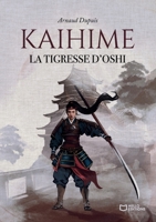Kaihime - La tigresse d'Oshi (French Edition) 2386739015 Book Cover